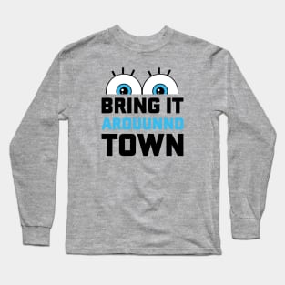 Bring it Around Town Long Sleeve T-Shirt